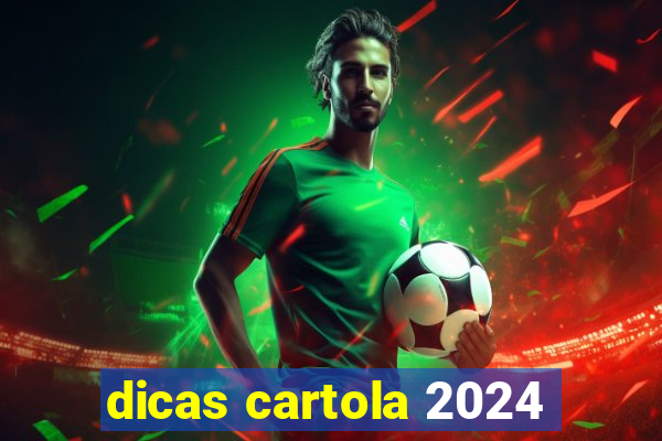 dicas cartola 2024